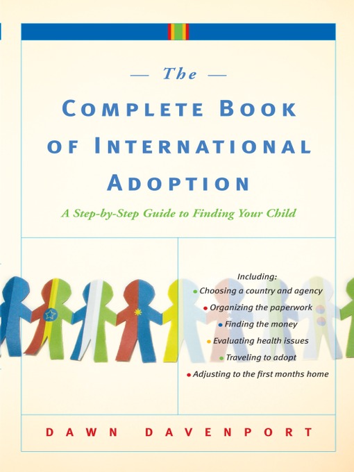 Title details for The Complete Book of International Adoption by Dawn Davenport - Available